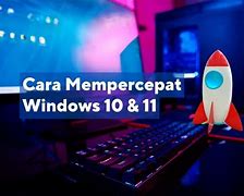 Trik Ini Dijamin Mempercepat Windows 10 Kamu